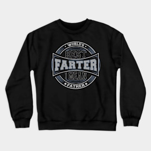 World's Best Farter I Mean Father Father's Day Retro Dad Crewneck Sweatshirt